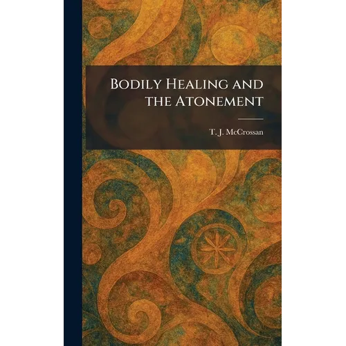 Bodily Healing and the Atonement