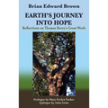 Earth's Journey Into Hope: Reflections on Thomas Berry's Great Work