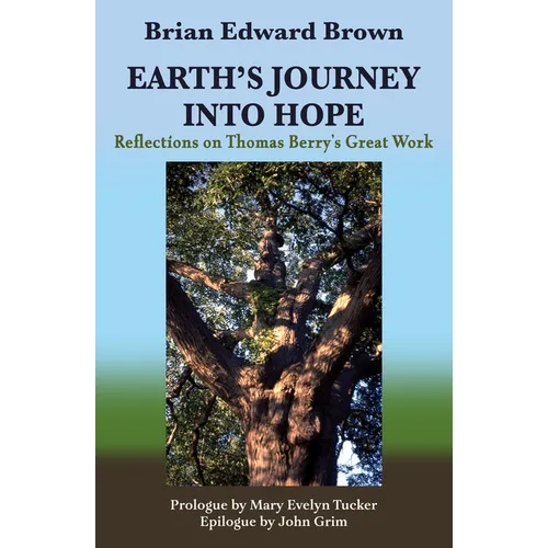 Earth's Journey Into Hope: Reflections on Thomas Berry's Great Work