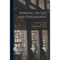 Spinoza, His Life and Philosophy;
