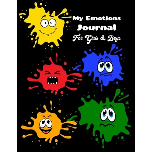 My Emotions Journal for Girls and Boys: Manage Your Feelings, Social Emotional Learning