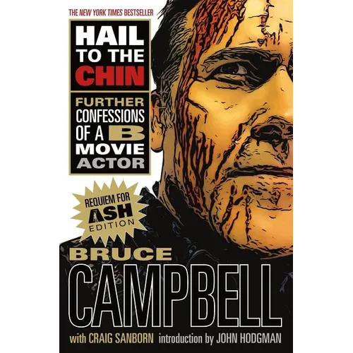 Hail to the Chin: Further Confessions of A B Movie Actor