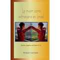 La mujer como extranjera en Israel: Estudio exegético de Esdras 9-10