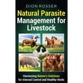 Natural Parasite Management for Livestock: Harnessing Nature's Solutions for Internal Control and Healthy Herds