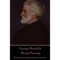George Meredith - Rhoda Fleming: "Speech is the small change of silence."