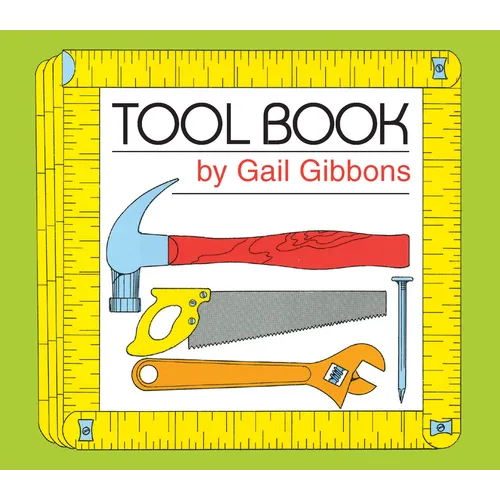 Tool Book: An Engaging Educational Introduction to Hammers, Saws, and More Through Simple Illustrations