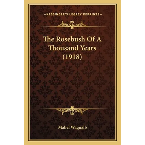 The Rosebush Of A Thousand Years (1918)