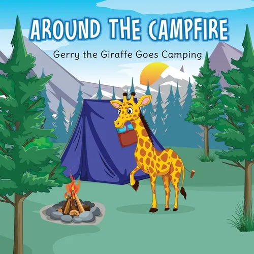 Around the Campfire: Gerry the Giraffe Goes Camping - Paperback