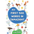 My first bilingual English Tamazight picture book: My first 500 words in the standard Amazigh language - Picture dictionary with illustrated words on