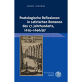 Poetologische Reflexionen in Satirischen Romanen Des 17. Jahrhunderts, 1615-1696/97