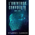 L'Universo Convoluto Libro Uno