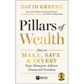 Pillars of Wealth: How to Make, Save, and Invest Your Money to Achieve Financial Freedom