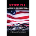Bitter Pill: America and Healthcare in America: A Brainsurgeon's Dissection and Prescription