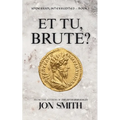 Et Tu, Brute: A Roman Comedy of Errors