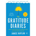 The Gratitude Diaries: How a Year Looking on the Bright Side Can Transform Your Life