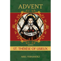 Advent with St. Therese of Lisieux: An Advent Devotional Inspired By St. Therese of Lisieux