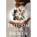 Freedom for the Broken