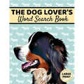 The Dog Lover's Word Search Book: Large Print, Dog Word Search, Dog Word Search Books For Adults