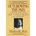 Outgrowing the Pain: A Book for and about Adults Abused as Children