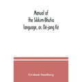 Manual of the Sikkim-Bhutia language, or, Dé-jong Ké