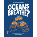 How Do Oceans Help Us Breathe?: Discover the Science Behind Oceanography