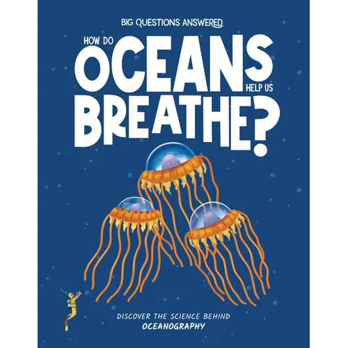 How Do Oceans Help Us Breathe?: Discover the Science Behind Oceanography