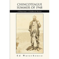 Chincoteague Summer of 1948: A Waterman's Childhood Stories