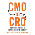 CMO to CRO: The Revenue Takeover by the Next Generation Executive
