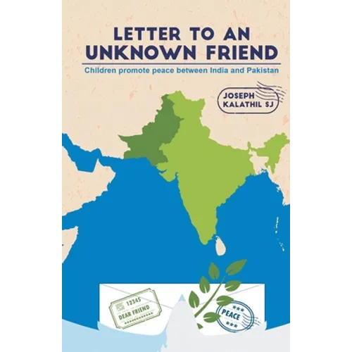 Letter To An Unknown Friend: Children promote peace between India and Pakistan