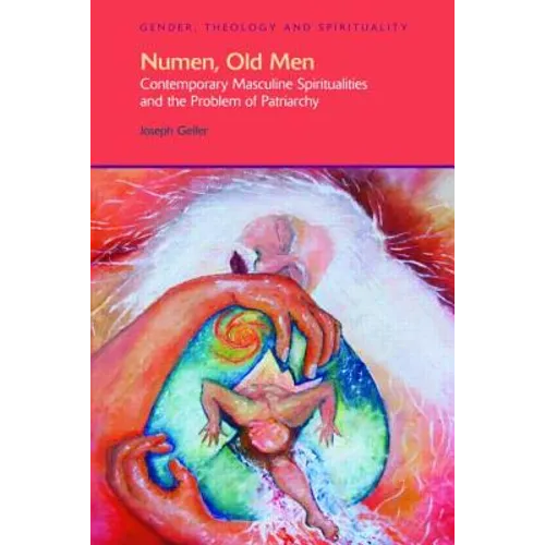 Numen, Old Men: Contemporary Masculine Spiritualities and the Problem of Patriarchy