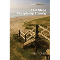 First Steps Discipleship Training: Turning Newer Believers Into Missional Disciples