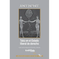 Tabú: en el estado liberal del derecho. Serie de Teoría Jurídica y Filosofía del Derecho n.° 83