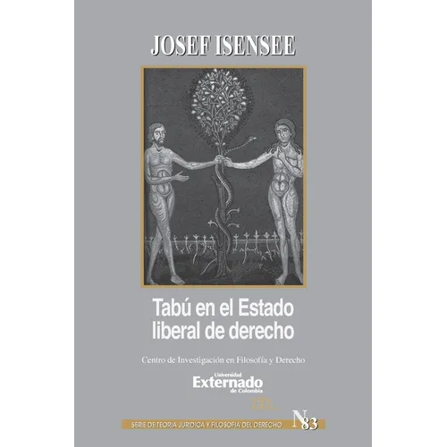 Tabú: en el estado liberal del derecho. Serie de Teoría Jurídica y Filosofía del Derecho n.° 83