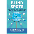 Blind Spots: When Medicine Gets It Wrong, and What It Means for Our Health