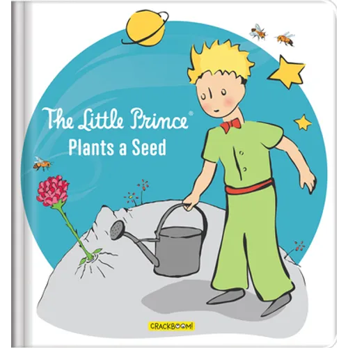 The Little Prince Plants a Seed - Environmental Picture Book for Kids Ages 4-8 about Nature, Gardening, and Caring for the Earth