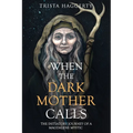 When The Dark Mother Calls: The Initiatory Journey Of A Magdalene Mystic