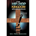 The Hip-Hop Kingdom Upclose and Revealed