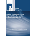 Lukan Theology in the Light of the Gospel's Literary Structure