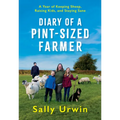 Diary of a Pint-Sized Farmer: A Year of Keeping Sheep, Raising Kids, and Staying Sane