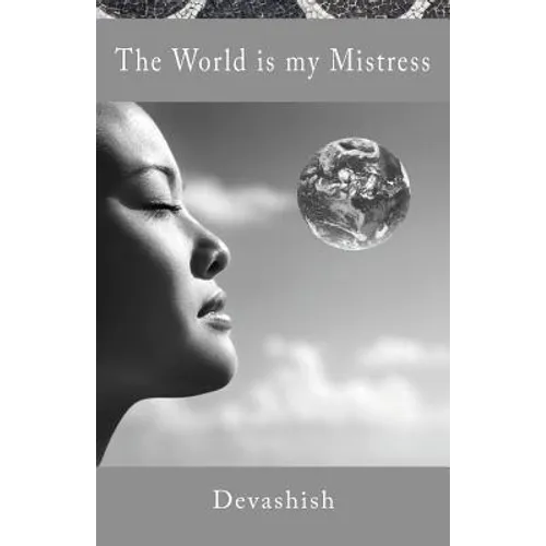 The World is my Mistress