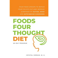 Foods Four Thought Diet: Four Food Groups to Repair Your Child's Gut and Improve Symptoms of Autism, ADHD and Autoimmune Disorders