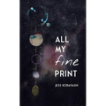 All My Fine Print