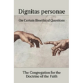 Dignitas personae: On Certain Bioethical Questions