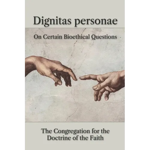 Dignitas personae: On Certain Bioethical Questions
