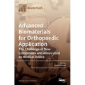 Advanced Biomaterials for Orthopaedic Application: The Challenge of New Composites and Alloys Used as Medical Devices