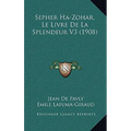 Sepher Ha-Zohar, Le Livre De La Splendeur V3 (1908)