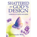 Shattered by God's Design