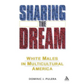 Sharing the Dream: White Males in a Multicultural America