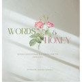 Words & Honey: 30-Day Devotional and Journal for the Kind Soul.