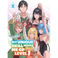 My Unique Skill Makes Me Op Even at Level 1 Vol 8 (Light Novel)